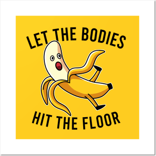 Let the Bodies Hit the Floor Posters and Art